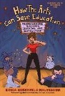 Jacques d'Amboise, Erica Rosenfeld Halverson, Ellen Weinstein - How the Arts Can Save Education