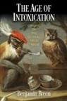 Benjamin Breen - The Age of Intoxication