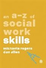 Dan Allen, Allen Dan, Michaela Rogers, Michaela Allen Rogers, Rogers Michaela, Michaela Rogers - A-Z of Social Work Skills