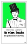 Maurice Leblanc - Arsène Lupin - Die geheimnisvolle Villa