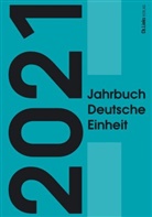 Marcus Böick, Goschle Constantin, Goschler Constantin, Goschle Constantin (Prof. Dr.), Goschler Constantin (Prof. Dr.), Constanti Goschler... - Jahrbuch Deutsche Einheit 2021