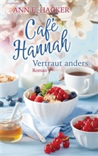 Ann Hacker, Ann E Hacker, Ann E. Hacker, Karin Schliehe, Karin Schliehe - Café Hannah - Teil 4