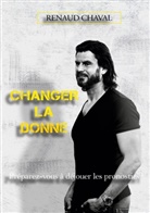 Renaud Chaval - changer la donne