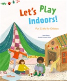 Ryan Eyers, Rachel Victoria Hillis, gestalten, Robert Klanten, Little Gestalten, Maria-Elisabeth Niebius - Let's Play Indoors!
