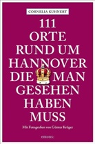 Cornelia Kuhnert, Günter Krüger - 111 Orte rund um Hannover, die man gesehen haben muss