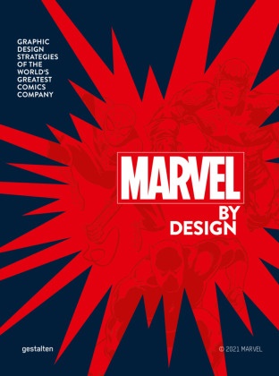  gestalten, Robert Klanten, Andre Servert, Andrea Servert, Andrea Servert et al, Liz Stinson - Marvel By Design - Graphic Design Strategies of the World's Greatest Comic Company