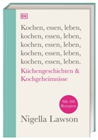Nigella Lawson - Kochen, essen, leben