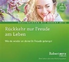 Robert Betz - Rückkehr zur Freude am Leben, Audio-CD (Hörbuch)