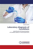 Abhishek Mehta - Laboratory diagnosis of Candidiasis