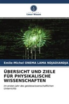 Emile-Michel Onema Lama Ndjadiandja - ÜBERSICHT UND ZIELE FÜR PHYSIKALISCHE WISSENSCHAFTEN