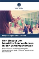 Mbiyavanga Bemba Queria - Der Einsatz von heuristischen Verfahren in der Schulmathematik
