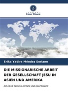 Erika Yadira Méndez Soriano - DIE MISSIONARISCHE ARBEIT DER GESELLSCHAFT JESU IN ASIEN UND AMERIKA