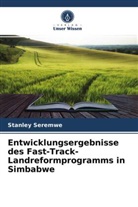 Stanley Seremwe - Entwicklungsergebnisse des Fast-Track-Landreformprogramms in Simbabwe