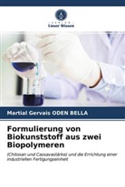 Martial Gervais Oden Bella - Formulierung von Biokunststoff aus zwei Biopolymeren