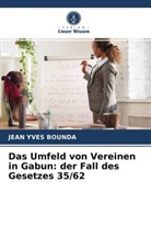 Jean Yves Bounda - Das Umfeld von Vereinen in Gabun: der Fall des Gesetzes 35/62