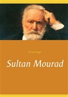 Victor Hugo - Sultan Mourad