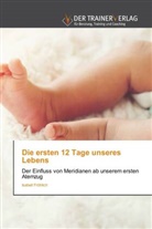 Isabell Fröhlich - Die ersten 12 Tage unseres Lebens