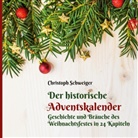 Christoph Schweiger - Der historische Adventskalender