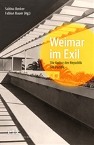 Bauer, Bauer, Fabian Bauer, Sabin Becker, Sabina Becker - Weimar im Exil