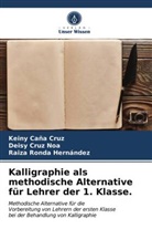 Kein Caña Cruz, Keiny Caña Cruz, Deis Cruz Noa, Deisy Cruz Noa, Ronda Hernández, Raiza Ronda Hernández - Kalligraphie als methodische Alternative für Lehrer der 1. Klasse.