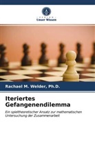 Welder, Ph D Rachael M Welder, Ph. D. Welder, Ph.D. Welder - Iteriertes Gefangenendilemma