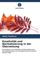 Anikó Füzéková - Kreativität und Normalisierung in der Übersetzung