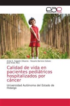 José Arias Rico, Rosario Barrera Gálvez, Arely S. Sagaón Olivares - Calidad de vida en pacientes pediátricos hospitalizados por cáncer