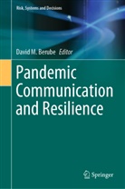 David M. Berube, Davi M Berube, David M Berube - Pandemic Communication and Resilience
