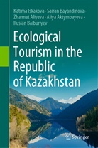 Aliya Aktymbayeva, Zhan Aliyeva, Zhannat Aliyeva, Ruslan Baiburiyev, Saira Bayandinova, Sairan Bayandinova... - Ecological Tourism in the Republic of Kazakhstan