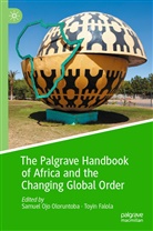 Falola, Falola, Toyin Falola, Samue Ojo Oloruntoba, Samuel Ojo Oloruntoba, Samue Ojon Oloruntoba... - The Palgrave Handbook of Africa and the Changing Global Order, 2 Teile