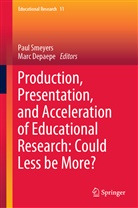 Depaepe, Depaepe, Marc Depaepe, Pau Smeyers, Paul Smeyers - Production, Presentation, and Acceleration of Educational Research: Could Less be More?