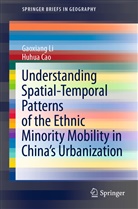 Huhua Cao, Hu-Hua Cao, Gaoxian Li, Gaoxiang Li - Understanding Spatial-Temporal Patterns of the Ethnic Minority Mobility in China's Urbanization