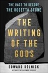 Edward Dolnick - The Writing of the Gods