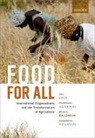 Manmohan Agarwal, Agarwal Manmohan, Brian C. Baldwin, Sambuddha Goswami, Uma Lele, Uma (Independent Scholar) Agarwal Lele... - Food for All