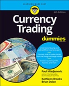 Kathleen Brooks, Brian Dolan, P Mladjenovic, Paul Mladjenovic, Paul Brooks Mladjenovic - Currency Trading for Dummies