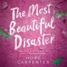 Hope Carpenter, Hope Carpenter - The Most Beautiful Disaster Lib/E: How God Makes Miracles Out of Our Mistakes (Audio book)