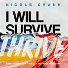 Nicole Crank, Nicole Crank - I Will Thrive Lib/E: Find Your Fight to Claim True Freedom (Audio book)