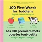 Rosie Eyre, Jayme Yannuzzi, Sarah Rebar - 100 First Words for Toddlers: English-French Bilingual