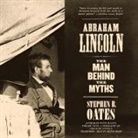 Stephen B. Oates, Milton Bagby - Abraham Lincoln: The Man Behind the Myths (Audio book)
