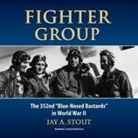 Jay A. Stout, Donald Corren - Fighter Group: The 352nd "Blue-Nosed Bastards" in World War II (Audio book)