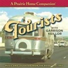 Garrison Keillor - A Prairie Home Companion: Tourists Lib/E (Hörbuch)