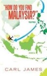 Carl James - "How Do You Find Malaysia?"