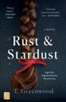 T. Greenwood - Rust & Stardust