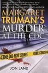Jon Land, Margaret Truman - Margaret Truman's Murder at the CDC