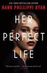 Hank Phillippi Ryan - Her Perfect Life