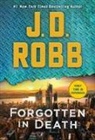 J. D. Robb, Nora Roberts - Forgotten in Death: An Eve Dallas Novel