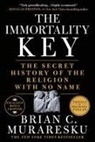 Brian C. Muraresku - The Immortality Key