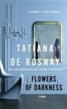 Tatiana De Rosnay, Tatiana de Rosnay - Flowers of Darkness