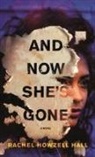 Rachel Howzell Hall - And Now She's Gone