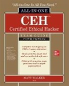 Matt Walker, Walker Matt - CEH Certified Ethical Hacker All-in-One Exam Guide, Fifth Edition